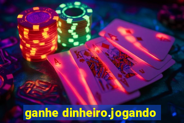 ganhe dinheiro.jogando